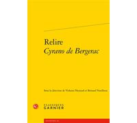 Relire Cyrano de Bergerac - Collectif - Classiques Garnier - broché - Essai