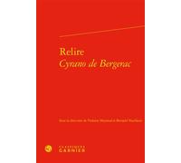 Relire Cyrano de Bergerac - Collectif - Classiques Garnier - relié - Essai