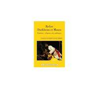 Relire Durkheim et Mauss - émotions, religions, arts, politiques Emotions, religions, arts, politiques - Lionel Jacquot - Presses Universitaires Nancy - broché - Essai