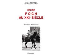 Relire foch au xxie siecle