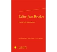 Relire Jean Boudou Tornar legir Joan Bodon - Cécile Noilhan - Classiques Garnier - relié - Méthode de langue