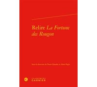 Relire La Fortune des Rougon - Pierre Glaudes - Classiques Garnier - relié - Essai