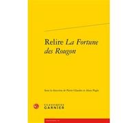 Relire La Fortune des Rougon Pierre Glaudes (Direction), Collectif (Auteur)