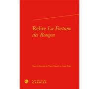 Relire La Fortune des Rougon Collectif (Auteur), Pierre Glaudes (Direction)