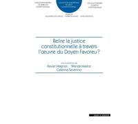 Relire la justice constitutionnelle à travers l'oeuvre du Doyen Favoreu ? - Caterina Severino - Mare & Martin - broché - Etude