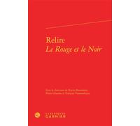 Relire Le Rouge et le Noir - Xavier Bourdenet - Classiques Garnier - relié - Essai