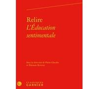 Relire L'Éducation sentimentale Pierre Glaudes (Direction), Collectif (Auteur)