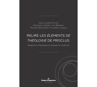Relire les Éléments de théologie de Proclus Réceptions, interprétations antiques et modernes - Gwenaëlle Aubry - Hermann - broché - Essai