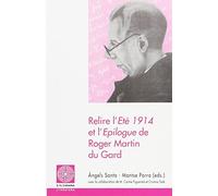 Relire l'Eté 1914 et l'Epilogue de Roger Martin du Gard
