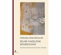 Relire Madeleine Bourdouxhe Regards croisés sur son oeuvre littéraire - Cecile Kovacshasy - Peter Lang - broché - Essai
