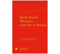 Relire Rachid Mimouni, Entre Hier Et Demain