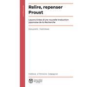 Relire, repenser Proust: Leçons tirées d'une nouvelle traduction japonaise de la Recherche