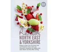 Relish North East And Yorkshire: Original Recipes From The Regions Finest Chefs And Restaurants (Hardcover)