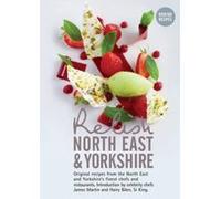 Relish North East and Yorkshire: Original Recipes from the Regions Finest Chefs and Restaurants Peters, Teresa (Auteur)