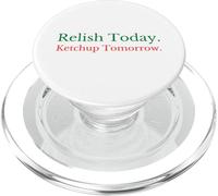 Relish Today Ketchup Tomorrow - Jeu de Mots Amusant à la Sauce Sarcastique PopSockets PopGrip pour MagSafe