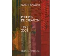 Reliures de création 1998-2008 - Florent Rousseau - Faton Eds - relié - Beau livre