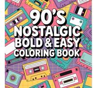 Relive the 90s: Coloring Book with 240 Pages of Nostalgia for Kids and Adults!: Relive the 90s Fun: 240 Pages of Nostalgic Coloring for Kids and Adults of All Ages!