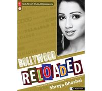 Reloaded -Shreya Ghashal [2 Cds Set] Super Hit Songs of Bollywood 2011/2012by Shreya Ghoshal