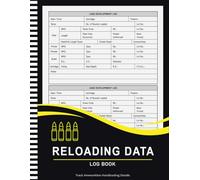 Reloading Data Log Book To Track And Record Your Gun Ammunition Reloadings