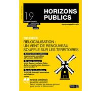 Relocalisation : un vent de renouveau souffle sur les territoires Horizons publics no 19 janvier-février 2021 - Berger-Levrault - Berger-Levrault - broché - Revue