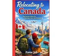 Relocating to Canada: Real-World Advice for Starting a New Life Overseas