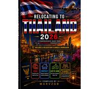 Relocating to Thailand 2026: A Comprehensive Guide from a Westerner’s Perspective Visas, Cost of Living, Culture, Property, and the Realities of Starting a New Life Abroad.