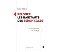 Reloger les habitants des bidonvilles: Un urbanisme en marge
