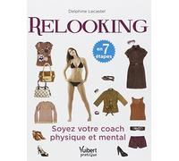 Relooking en 7 étapes: Soyez votre coach physique et mental