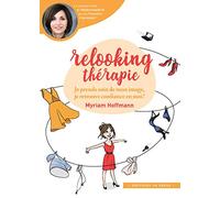 Relooking Thérapie: Je prends soin de mon image, je retrouve confiance en moi !