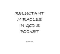 Reluctant Miracles in God’s Pocket