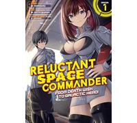 Reluctant Space Commander: From Death Wish to Galactic Hero! (Manga) Vol. 1