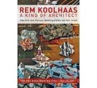Rem Koolhaas a kind of architect G