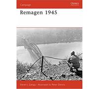 Steven Zaloga – Remagen 1945 : Endgame against the Third Reich