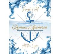 Remain Anchored: Through it All