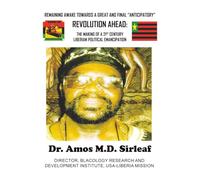 REMAINING AWAKE TOWARDS A GREAT AND FINAL "ANTICIPATORY" REVOLUTION AHEAD:: THE MAKING OF A 21ST CENTURY LIBERIAN POLITICAL EMANCIPATION