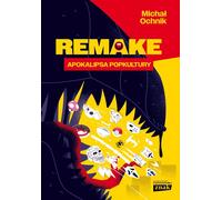 Remake : l'apocalypse de la culture pop par Micha³ Ochnik (Buch auf Polnisch)