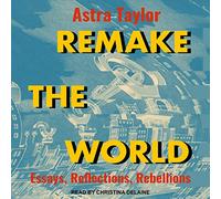 Remake The World: Essais, Réflexions, Rébellions [Import]