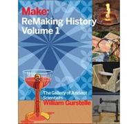 ReMaking History Volume 1 by William Gurstelle William Gurstelle, (Auteur)