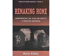 Remaking Home, STUDIES IN FORCED MIGRATION Maja Korac (Auteur)