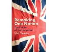 Remaking One Nation: The Future of Conservatism