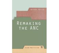 Remaking The Anc: Party Change In South Africa And The Global South