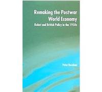 Remaking the Postwar World Economy Peter Burnham (Auteur)