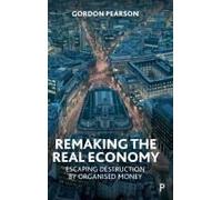 Remaking The Real Economy