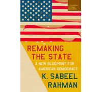 Remaking the State: A New Blueprint for American Democracy