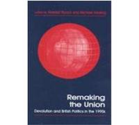 Remaking the Union: Devolution and British Politics in the 1990's Elcock, H. J., Elcock, Howard (Auteur)