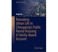 Remaking Urban Life in Chongqing’s Public Rental Housing: A Family-Based Account