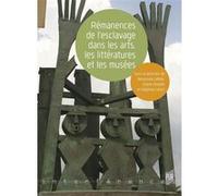 Rémanences de l'esclavage dans les arts, les littératures et les musées