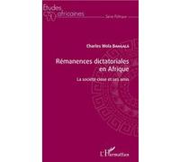 Rémanences dictatoriales en Afrique Charles Wola Bangala (Auteur)