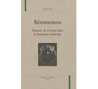 Rémanences - Mémoire De La Forme Dans La Littérature Médiévale