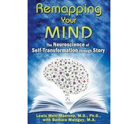 Remapping Your Mind by MehlMadrona & Lewis & M.D. & Ph.D. MehlMadrona Lewis M.D. Ph.D. (Auteur)